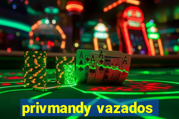 privmandy vazados